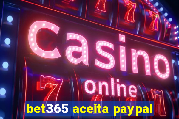 bet365 aceita paypal